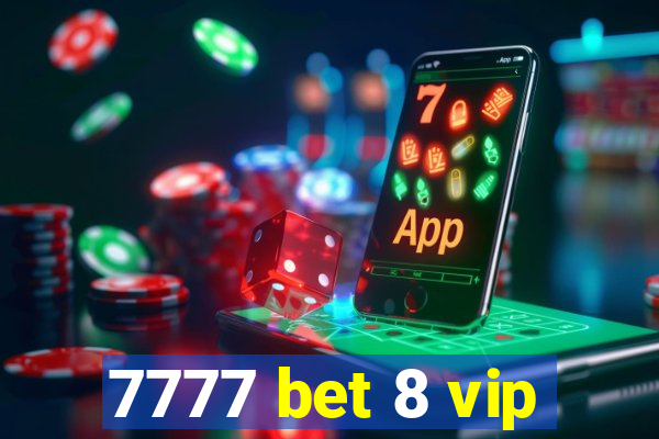 7777 bet 8 vip